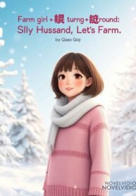 Farm Girl Turns Everything Around Sly Husband, Let’s Farm